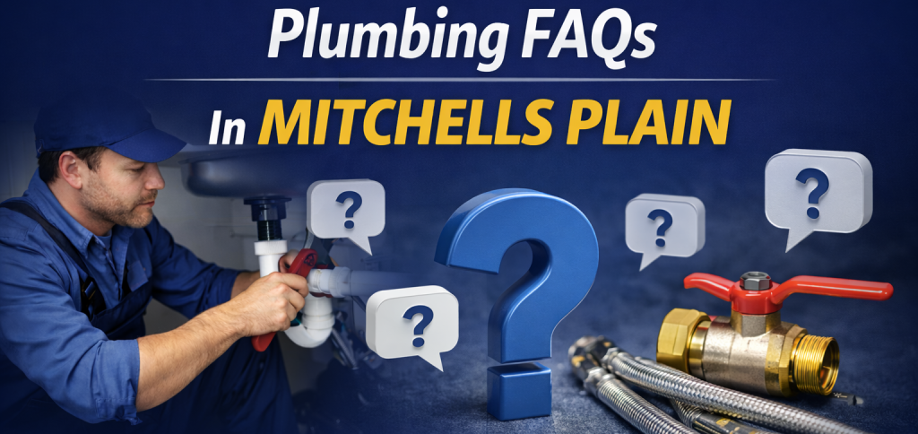 Plumbing FAQs Mitchells Plain answered by professional plumbers